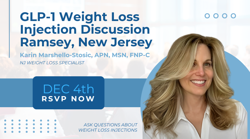 GLP-1 Weight Loss Injection Discussion Ramsey, New Jersey Karin Marshello-Stosic, APN, MSN, FNP-C